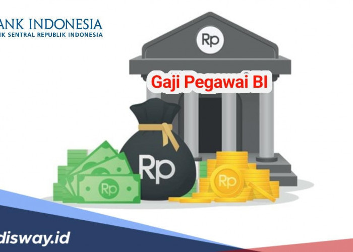 Belum Banyak yang Tahu, Ternyata Segini Gaji Pegawai Bank Indonesia Per Bulan