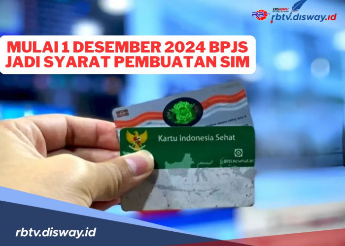 Per 1 Desember 2024, BPJS Kesehatan Jadi Syarat Wajib Pembuatan dan Perpanjangan SIM