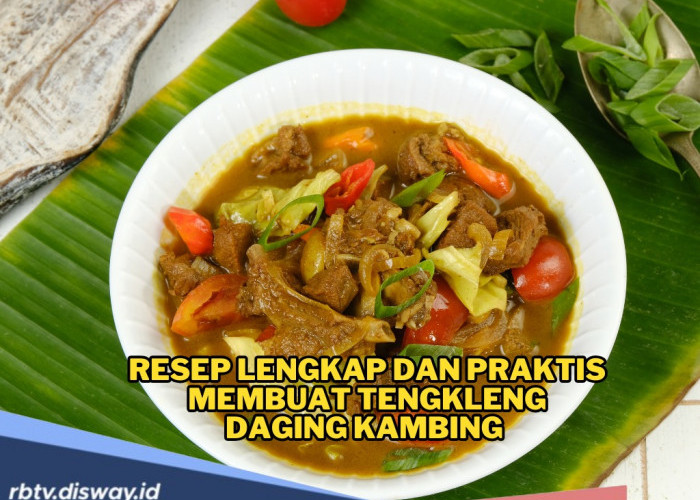 Resep Praktis Membuat Tengkleng Daging Kambing yang Empuk, Gurih dan Tidak Bau Prengus