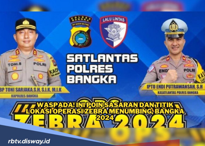 Hati-hati! Ini Titik Lokasi Operasi Zebra Menumbing 2024, Berikut Sasaran Polres Bangka