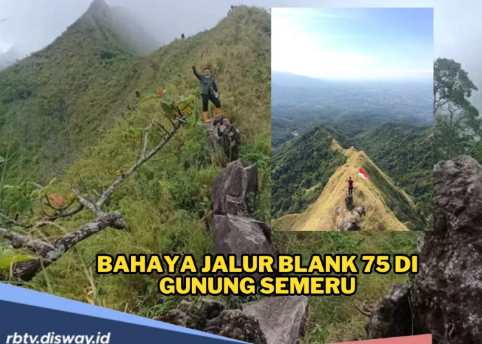 Bahaya Jalur Blank 75 di Gunung Semeru jadi Zona Kematian yang Menjadi Momok Pendaki