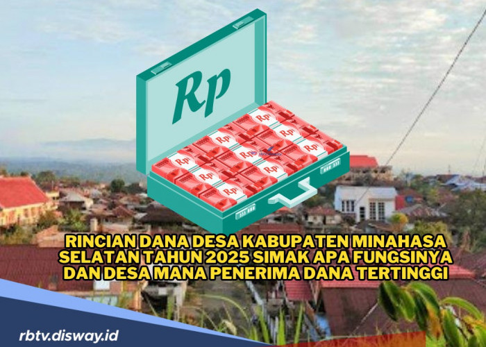 Rincian Dana Desa di Kabupaten Minahasa Selatan Tahun 2025, Banyak yang Dapat Alokasi di Bawah Rp 1 Miliar