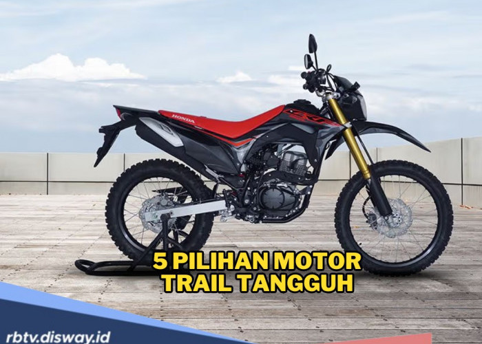 5 Pilihan Motor Trail Tangguh 2025, Nyaman untuk Dipakai Harian