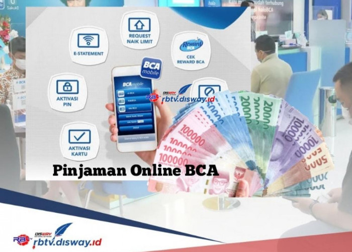 Pinjaman Online BCA Rp 10 Juta di Tahun 2024 Langsung Cair ke Rekening, Ikuti 9 Langkah Ini