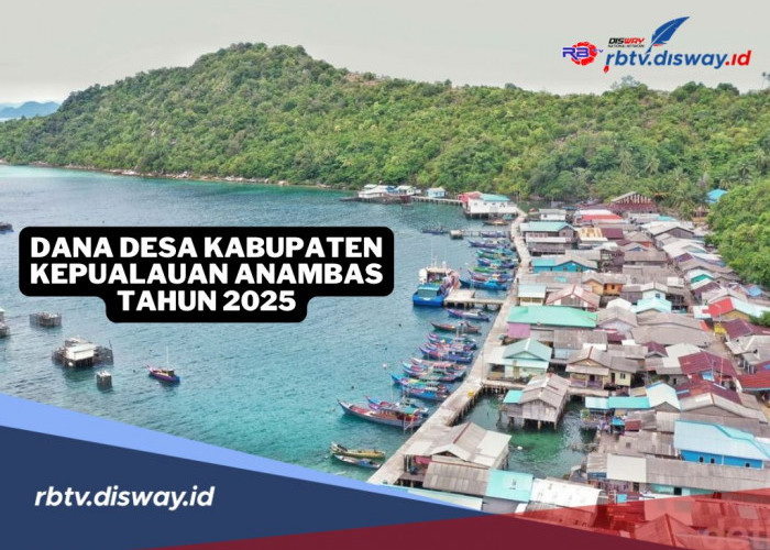 Rincian Kucuran Dana untuk 52 Desa di Kabupaten Kepulauan Anambas Tahun 2025