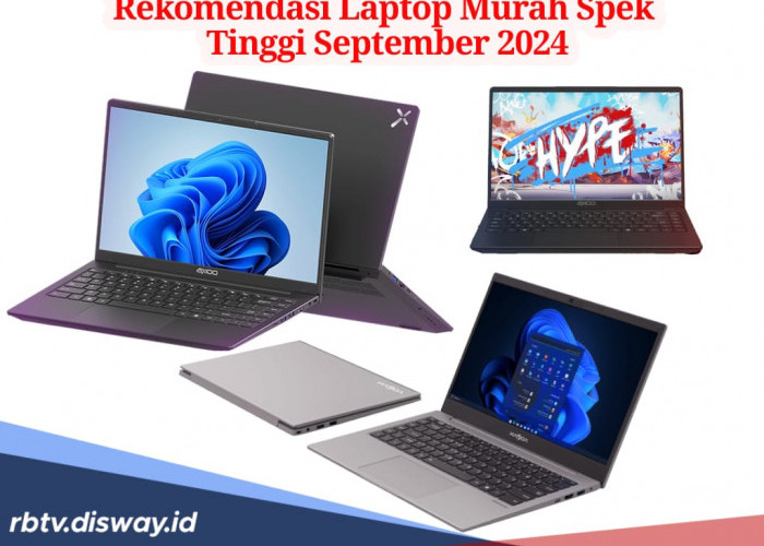 Daftar 5 Laptop Murah Spek Tinggi di September 2024, Pekerja dan Pelajar Bisa Pakai