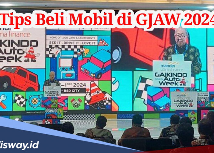 Perhatikan, Ini Tips Beli Mobil Baru di GJAW 2024, Banjir Keuntungan