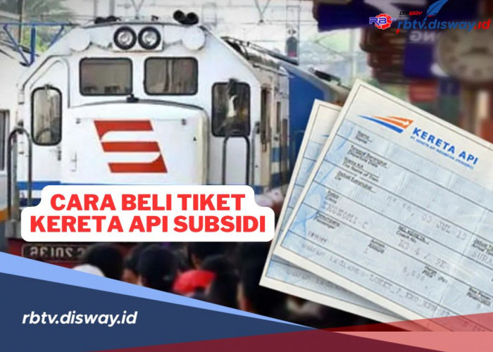 Ketahui, Aturan Baru Pembelian Tiket Kereta Api Subsidi, Simak Rutenya