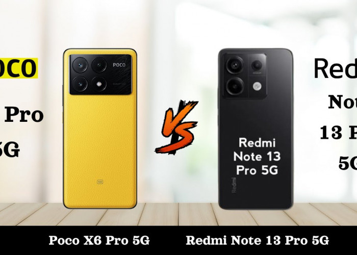 POCO X6 Pro 5G dan Redmi Note 13 Pro 5G, Berikut Perbandingan Spesifikasi dan Harga Terbaru   