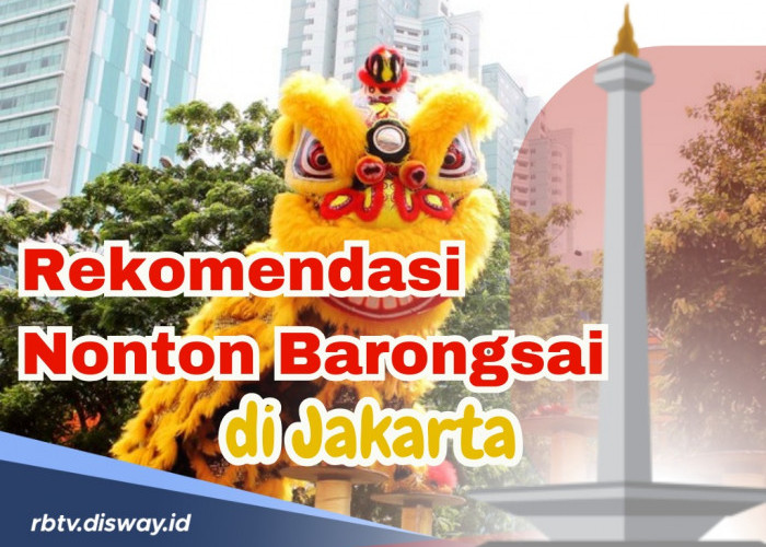 Meriahkan Hari Raya Imlek 2024, Ini Rekomendasi Tempat Nonton Barongsai di Jakarta