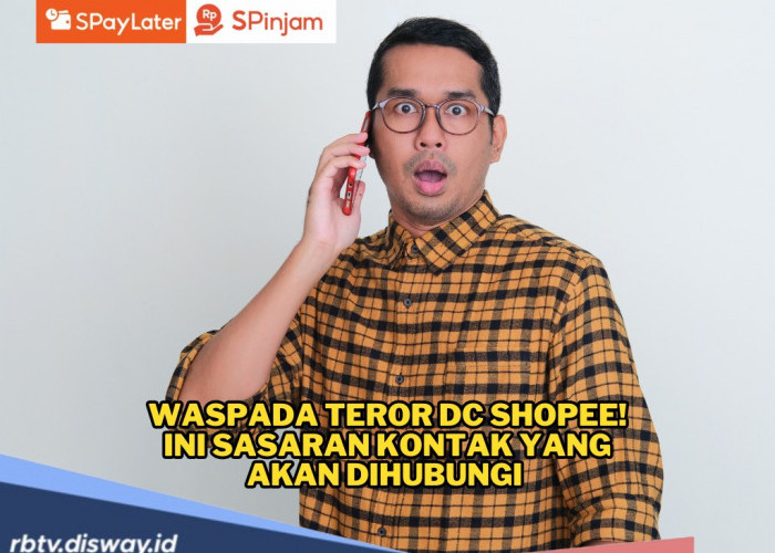 Jangan Coba-coba Tidak Bayar, DC Shopee Bisa Teror Teman hingga Keluarga