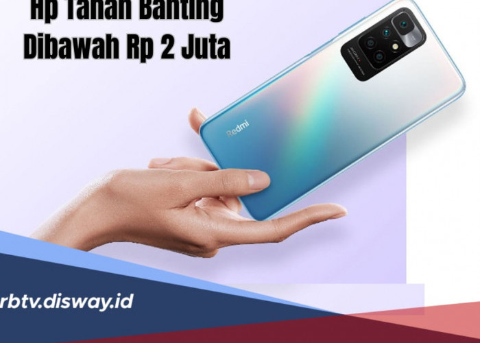 4 HP Tahan Banting dan Andal, Harga Rp2 Juta, Simak Spesifikasinya