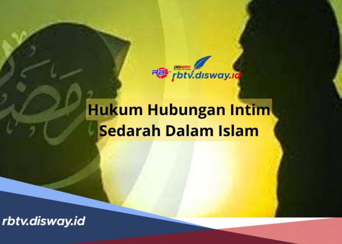 Bagaimana Hukum Hubungan Intim Sedarah Dalam Islam, Apakah Diperbolehkan dan Dianjurkan?