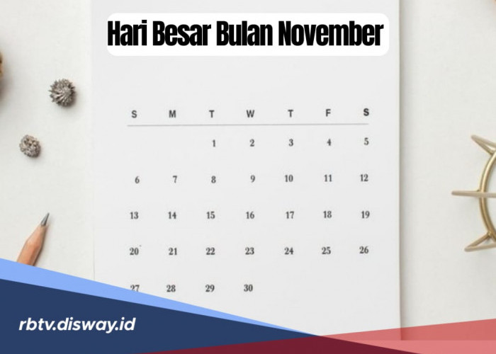 Simak, Daftar Hari Besar Bulan November, Ada Perayaan Nasional dan Internasional