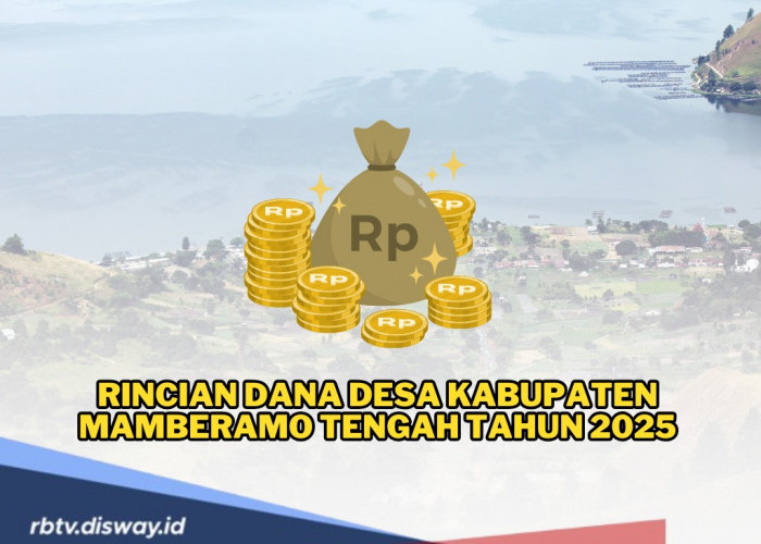 Dana Desa Kabupaten Mamberamo Tengah Tahun 2025, Ini 5 Desa yang Mendapatkan Anggaran Terbanyak