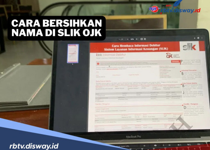 Tak Sulit, Begini Cara Membersihkan Nama di SLIK OJK, Segera Perbaiki Skor Kredit Anda