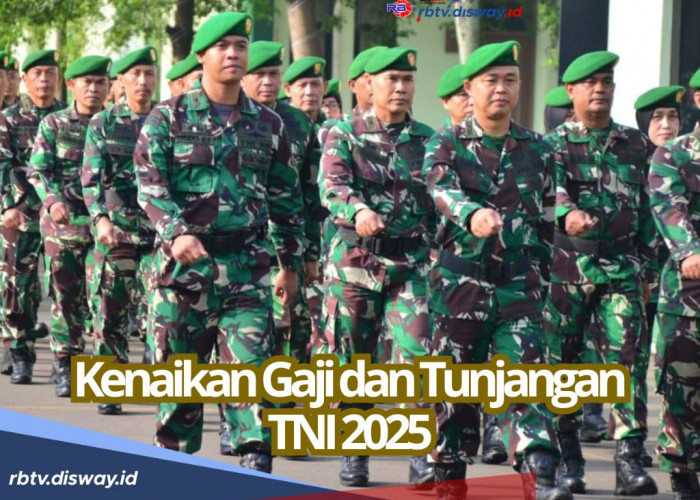 Daftar Gaji dan Tunjangan TNI 2025, Apakah Ada Kenaikan?