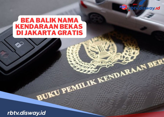 Bea Balik Nama Beli Kendaraan Bekas di Jakarta Gratis, Ayo Urus Sekarang