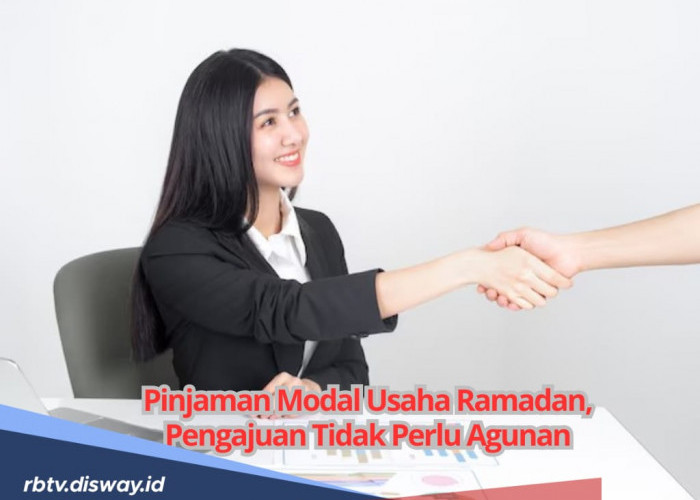 5 Pilihan Tepat untuk Pinjaman Modal Usaha saat Ramadan, Pengajuan Tanpa Agunan