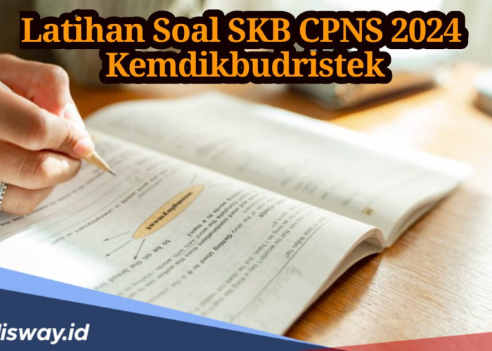 Kumpulan Contoh Soal SKB CPNS Kemdikbudristek 2024, Persiapan Ujian yang Efektif