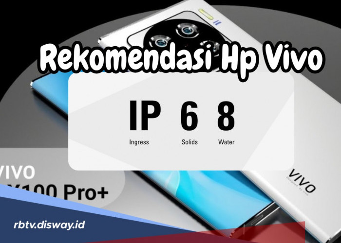 Rekomendasi Mantap 4 Hp Vivo Sertifikasi Ip68, Tahan Air dan Debu Terbaru 2024 Cek di Sini