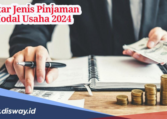 Daftar 14 Jenis Pinjaman Modal Usaha dengan Bunga Kecil Mulai dari Bank hingga Pinjol