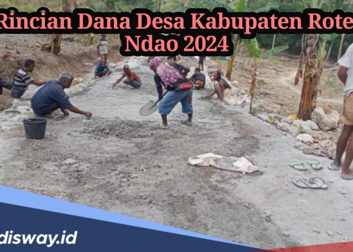 Dana Desa Kabupaten Rote Ndao 2024, Simak Pembagian Alokasi Dana di Setiap Desanya