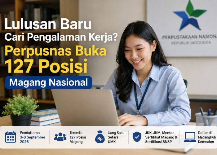 Lulusan Baru Cari Pengalaman Kerja? Perpusnas Buka 127 Posisi Magang Nasional, Disiapkan Uang Saku
