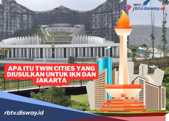 Mengenal Konsep Twin Cities yang Diusulkan untuk IKN dan Jakarta