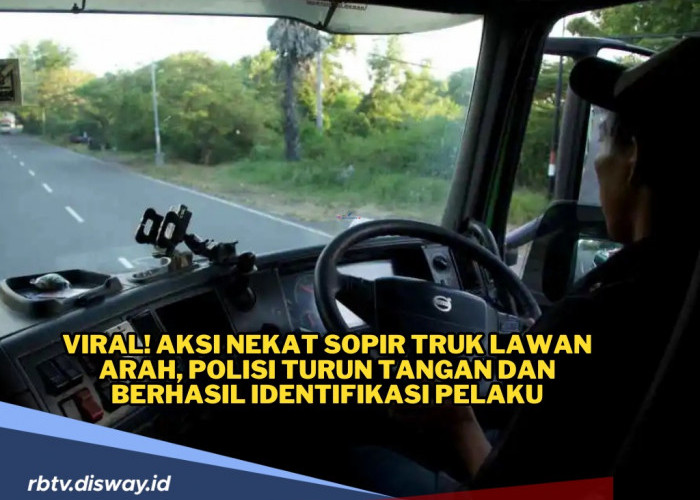 Aksi Nekat Sopir Truk Lawan Arah, Polisi Berhasil Identifikasi Pelaku