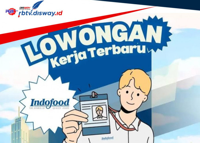 Lowongan Kerja PT Indofood Fortuna Makmur Agustus 2024 untuk Lulusan SMA, Persyaratan dan Jobdesk Pekerjaan