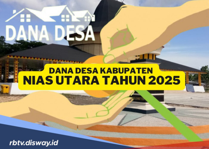 Tabel DANA Desa Kabupaten Nias Utara 2025, untuk 112 Desa dengan DANA Rp 104 Miliar