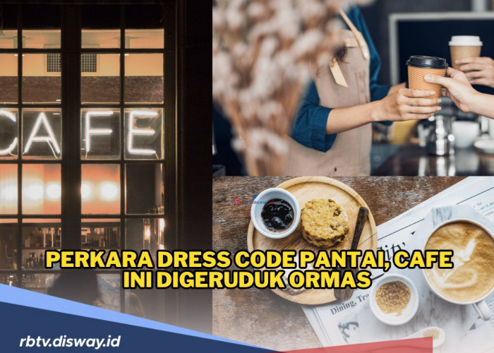 Waduh! Perkara Dress Code Pantai, Cafe Ini Digeruduk Ormas, Begini Kelanjutannya 