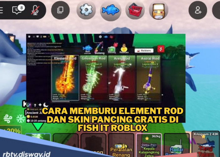 Cara Memburu Element Rod dan Skin Pancing Gratis di Fish It Roblox, Modal Nol Hasil Maksimal