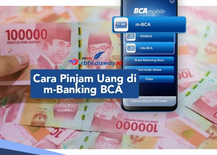 Cara Pinjam Uang di m-Banking BCA Rp 11 Juta Bayar Angsuran Bulanan, Begin Syarat Pengajuan Lengkapnya