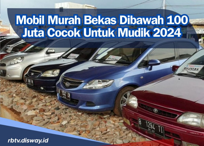 Cocok Bawa Keluarga, Ini Rekomendasi Mobil Murah Second Harga di Bawah Rp 100 Juta Cocok untuk Mudik Nanti