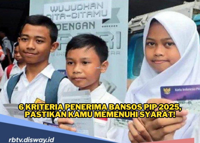 6 Kriteria Penerima Bansos PIP 2025, Pastikan Kamu Salah Satu Penerimanya