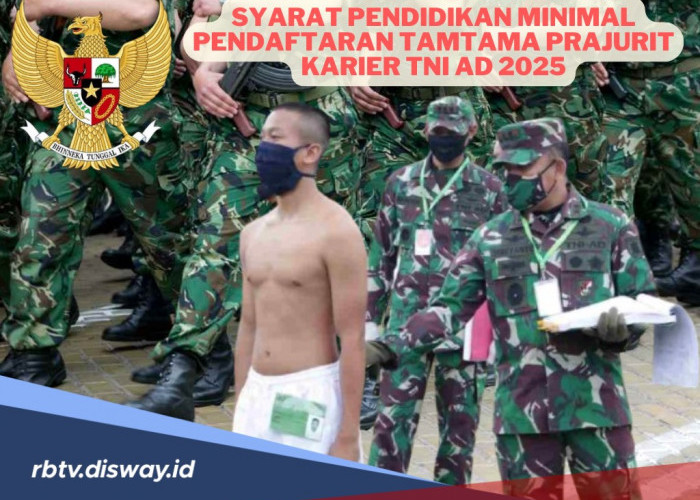 Pendaftaran Tamtama Prajurit Karier TNI AD, Ini Syarat Pendidikan Minimal untuk Daftar!