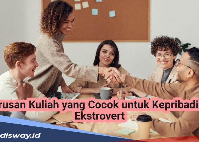 15 Jurusan Kuliah yang Cocok untuk Kaum Ekstrovert, Kamu Pilih Mana?