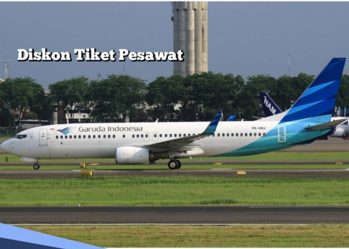 Kabar Gembira! Garuda Indonesia Beri Diskon Tiket Pesawat 80 Persen, Catat Tanggal dan Rutenya