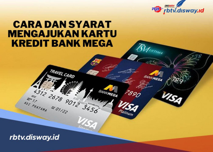 Syarat Pengajuan Kartu Kredit Bank Mega Terbaru 2024, Simak Langkah-langkah Pengajuannya