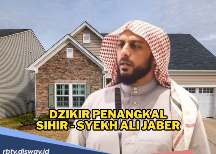 Dzikir Penangkal Sihir yang Diajarkan Syekh Ali Jaber untuk Rumah yang Tak Lagi Nyaman