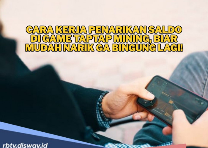 Cara Kerja Penarikan Saldo di Game TapTap Mining, Biar Mudah Narik Ga bingung Lagi!