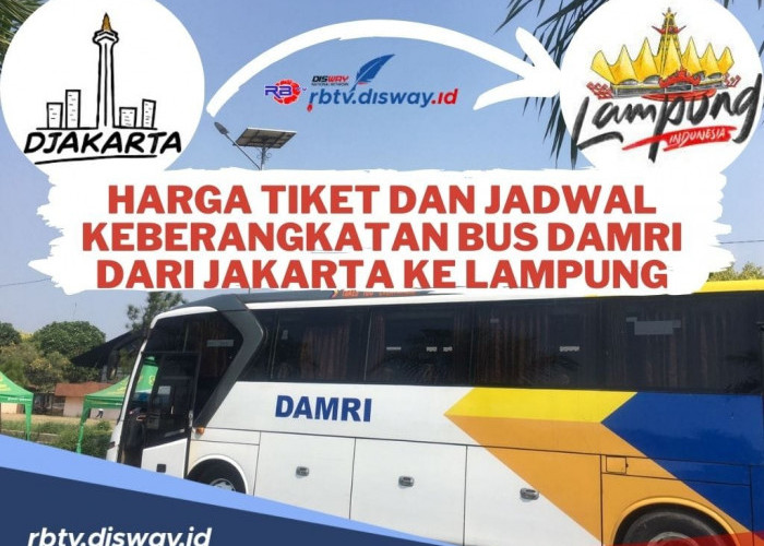 Harga Tiket dan Jadwal Keberangkatan Bus Damri dari Jakarta Tujuan Lampung pada Mudik Lebaran 2024
