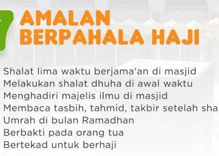 Masya Allah, Ini 7 Amalan yang Pahalanya Setara Haji dan Umrah, Salah Satunya Berbakti Kepada Orang Tua