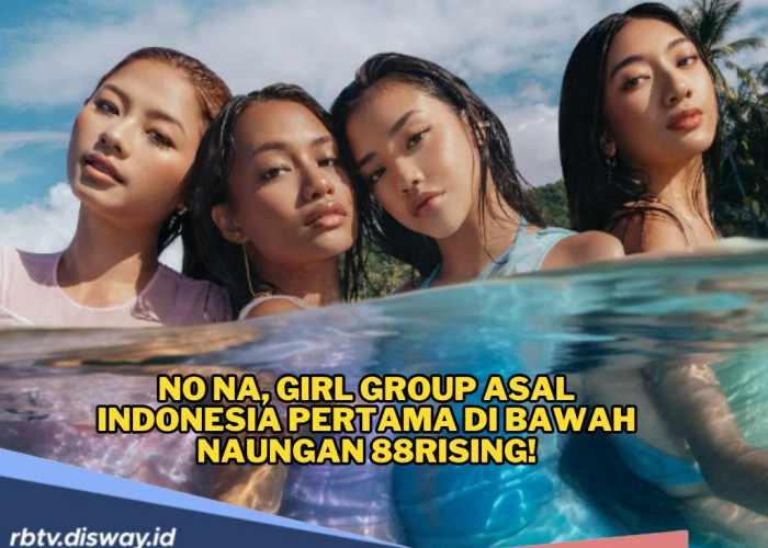 Bravo! No Na, Girl Group Indonesia Siap Mendunia Ikuti Jejak Rich Brian dan NIKI