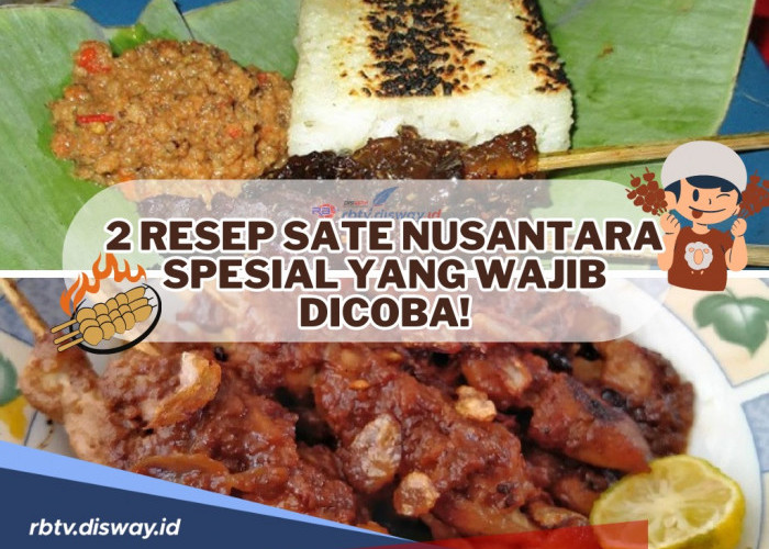 Menggugah Selera, Ini 2 Resep Sate Nusantara Spesial yang Wajib Dicoba! Cocok untuk Keluarga