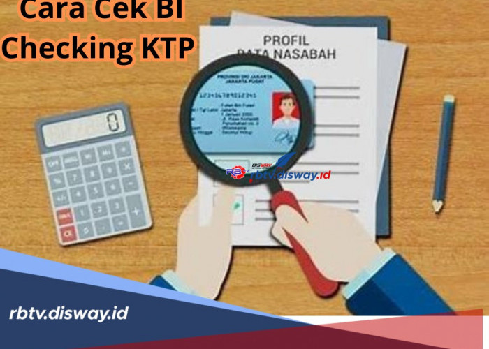 Cara Cek BI Checking KTP, Bisa Lewat Online dan Offline, Simak Juga Fungsinya BI Checking