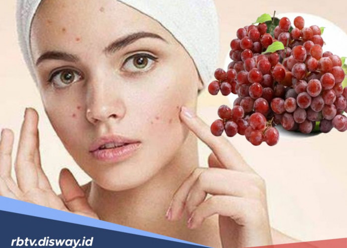 Ampuh! Ini 10 Buah untuk Hilangkan Jerawat di Wajah, Salah Satunya Anggur Merah