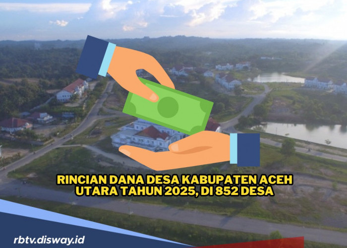 Rincian Dana Desa Kabupaten Aceh Utara Tahun 2025, di 852 Desa, Manakah Desa Penerima Alokasi Dana Terbesar?